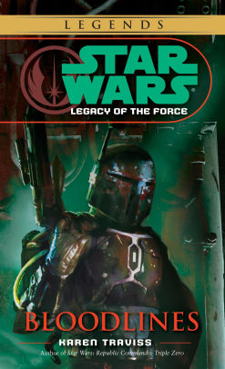 Star Wars Legacy Of The Force 2 Bloodlines By Karen Traviss Paperback Barnes Noble