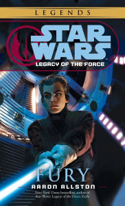 Title: Fury (Star Wars: Legacy of the Force #7), Author: Aaron Allston