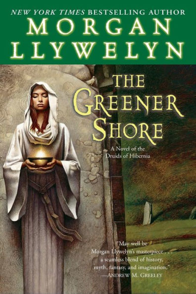the Greener Shore: A Novel of Druids Hibernia