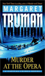 Title: Murder at the Opera (Capital Crimes Series #22), Author: Margaret Truman