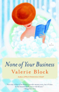 Title: None of Your Business: A Novel, Author: Valerie Block