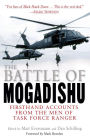 Battle of Mogadishu: Firsthand Accounts from the Men of Task Force Ranger