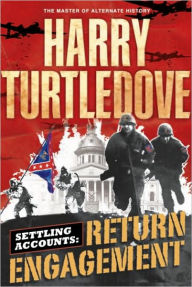 Title: Settling Accounts: Return Engagement (Settling Accounts Series #1), Author: Harry Turtledove