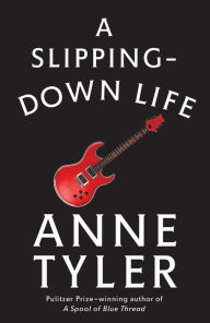 Title: A Slipping-Down Life, Author: Anne Tyler