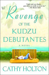 Title: Revenge of the Kudzu Debutantes, Author: Cathy Holton