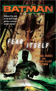 Title: Batman(R): Fear Itself: A Novel, Author: Michael Reaves