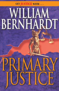 Title: Primary Justice (Ben Kincaid Series #1), Author: William Bernhardt