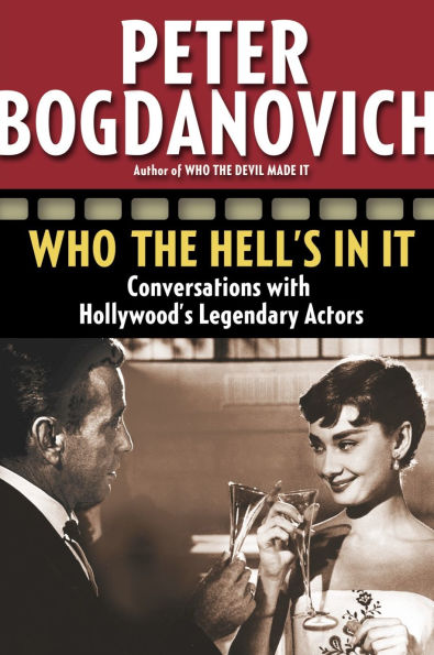 Who the Hell's It: Conversations with Hollywood's Legendary Actors