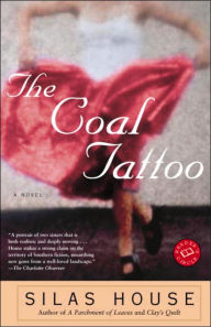 Title: The Coal Tattoo, Author: Silas House