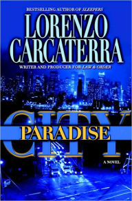 Title: Paradise City: A Novel, Author: Lorenzo Carcaterra