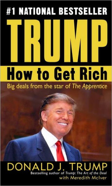 Trump: How to Get Rich: Big Deals from The Star of Apprentice