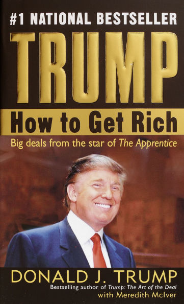 Trump: How to Get Rich: Big Deals from The Star of Apprentice