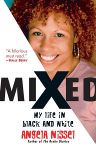 Title: Mixed: My Life in Black and White, Author: Angela Nissel