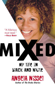 Title: Mixed: My Life in Black and White, Author: Angela Nissel