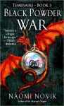 Alternative view 1 of Black Powder War (Temeraire Series #3)