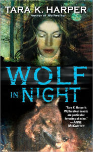 Title: Wolf in Night, Author: Tara K. Harper