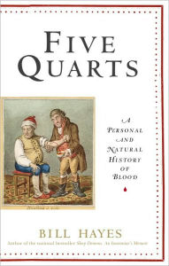 Title: Five Quarts: A Personal and Natural History of Blood, Author: Bill B. Hayes