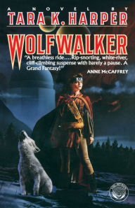 Title: Wolfwalker, Author: Tara K. Harper