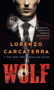 Title: The Wolf: A Novel, Author: Lorenzo Carcaterra
