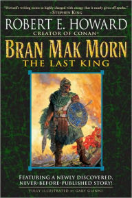 Title: Bran Mak Morn: The Last King, Author: Robert E. Howard