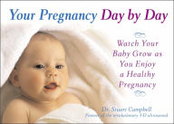 Title: Your Pregnancy Day by Day: Watch Your Baby Grow as You Enjoy a Healthy Pregnancy, Author: Stuart Campbell