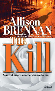 Title: The Kill, Author: Allison Brennan