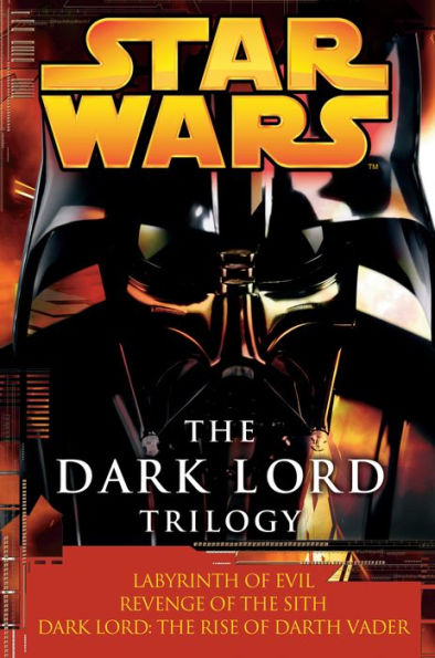 Star Wars The Dark Lord Trilogy: Labyrinth of Evil/Revenge of the Sith/Dark Lord: The Rise of Darth Vader