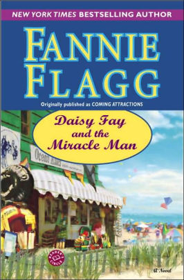 Daisy Fay And The Miracle Man By Fannie Flagg Paperback Barnes