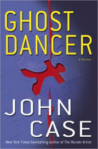 Title: Ghost Dancer, Author: John Case