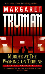 Title: Murder at the Washington Tribune (Capital Crimes Series #21), Author: Margaret Truman