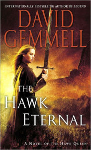 Title: The Hawk Eternal (Hawk Queen Series #2), Author: David Gemmell