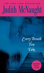 Title: Every Breath You Take: A Novel, Author: Judith McNaught