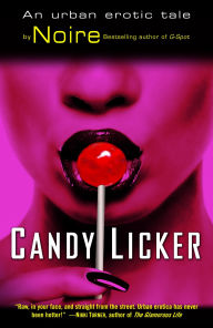 Title: Candy Licker: An Urban Erotic Tale, Author: Noire