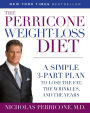 The Perricone Weight-Loss Diet: A Simple 3-Part Plan to Lose the Fat, the Wrinkles, and the Years