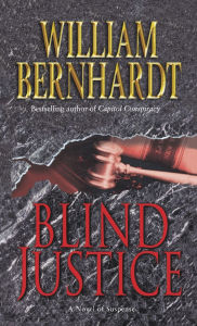 Title: Blind Justice (Ben Kincaid Series #2), Author: William Bernhardt