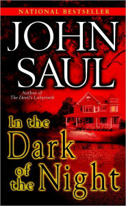 Title: In the Dark of the Night: A Novel, Author: John Saul