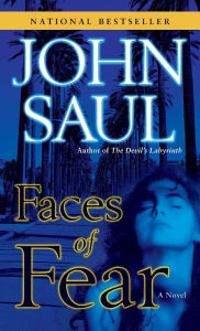 Title: Faces of Fear: A Novel, Author: John Saul