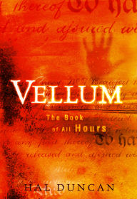 Title: Vellum: The Book of All Hours, Author: Hal Duncan