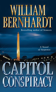 Title: Capitol Conspiracy (Ben Kincaid Series #16), Author: William Bernhardt