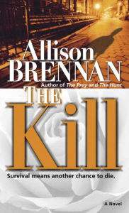 Title: The Kill (Predator Thriller Series #3), Author: Allison Brennan