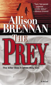 Title: The Prey (Predator Thriller Series #1), Author: Allison Brennan