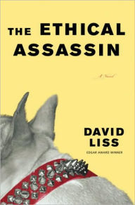 Title: The Ethical Assassin: A Novel, Author: David Liss