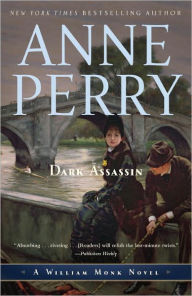 Title: Dark Assassin (William Monk Series #15), Author: Anne Perry