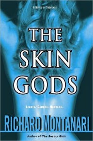 Title: The Skin Gods (Kevin Byrne & Jessica Balzano Series #2), Author: Richard Montanari