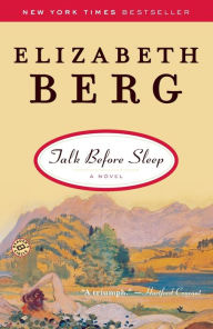 Title: Talk Before Sleep, Author: Elizabeth Berg