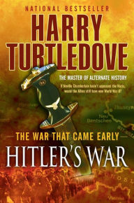 Title: Hitler's War (War That Came Early Series #1), Author: Harry Turtledove