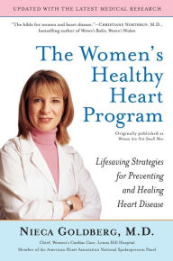 Title: The Women's Healthy Heart Program: Lifesaving Strategies for Preventing and Healing Heart Disease, Author: Nieca Goldberg