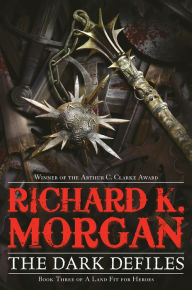 Title: The Dark Defiles, Author: Richard K. Morgan