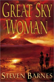 Title: Great Sky Woman (Great Sky Woman Series #1), Author: Steven Barnes