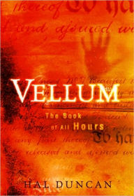 Title: Vellum: The Book of All Hours, Author: Hal Duncan